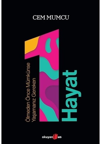 Ölmeden Önce Mümkünse Yaşamanız Gereken 1 Hayat