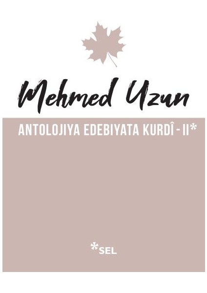 Antolojiya Edebiyata Kurdî - Iı