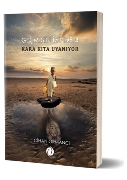 Geçmişin Izinde 3- Kara Kıta Uyanıyor