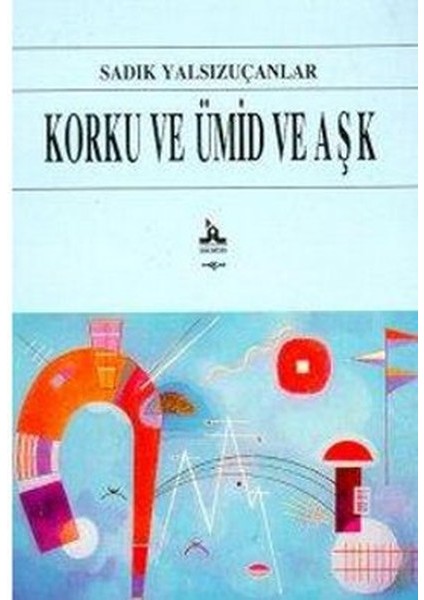Korku ve Ümid ve Aşk