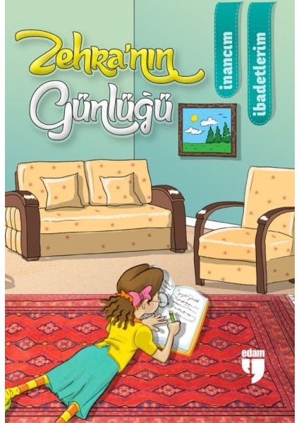 Zehra’nın Günlüğü – Inancım, Ibadetlerim