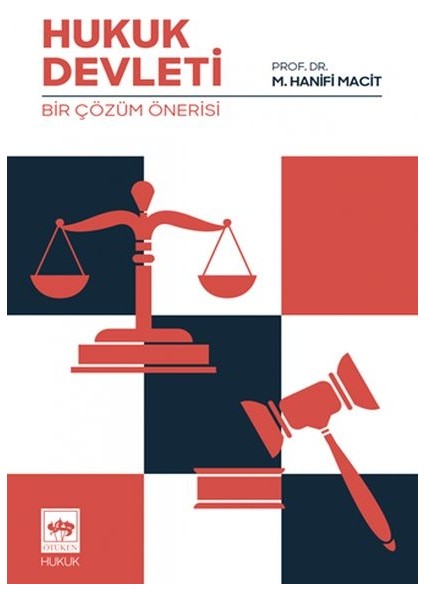 Hukuk Devleti - Bir Çözüm Önerisi