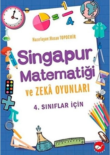 4. Sınıflar Için Singapur Matematiği ve Zeka Oyunları
