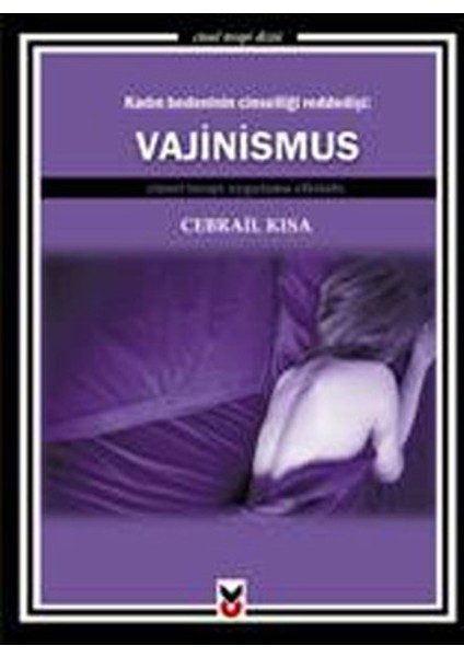 Kadın Bedeninin Cinselliği Rededişi Vajinismus Cinsel Terapi Uygulama Elkitabı