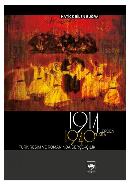 1914’LERDEN 1940’LARA Türk Resim ve Romanında Gerçekçilik