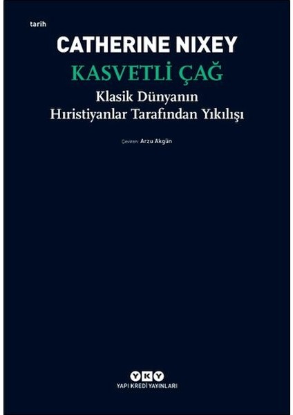 Kasvetli Çağ – Klasik Dünyanın Hıristiyanlar Tarafından Yıkılışı
