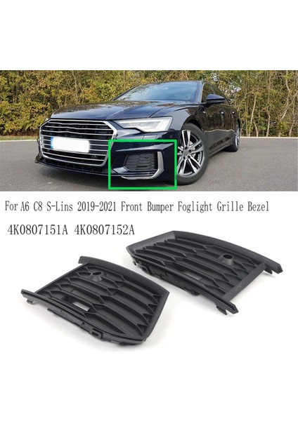 Audi A6 C8 S-Lins 2019-2023 Ön Tampon Sis Işığı Grille Sis Işık Çerçevesi 4K0807151A 4K0807152A (Yurt Dışından) modelleri