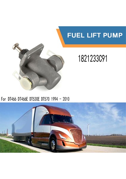 1821233C91 Uluslararası Navistar Maxxforce Için Kamyon Yakıt Kaldırma Pompası DT466 DT466E DT530E DT570 1994 - 2010 (Yurt Dışından) fiyatları