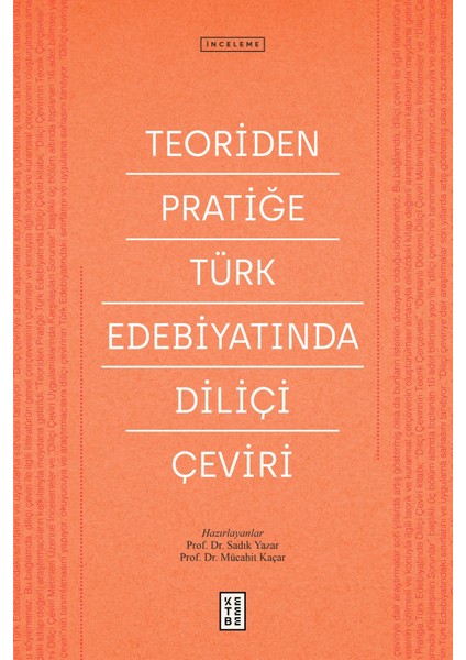 Teoriden Pratiğe Türk Edebiyatında Diliçi Çeviri - Sadık Yazar, Mücahit Kaçar
