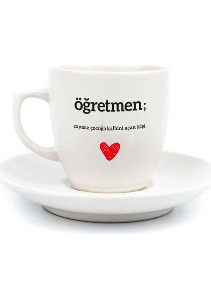 Öğretmen; Sayısız Çocuğa Kalbini Açan Kişi. Krem Türk Kahvesi Fincanı - Hediye Seramik Türk Kahvesi Fincanı