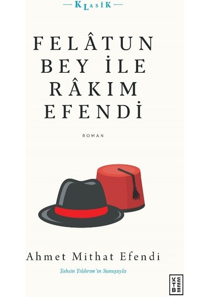 Felâtun Bey ile Rakım Efendi - Ahmet Mithat Efendi