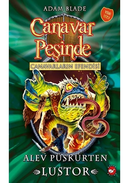 Canavar Peşinde 57 - Canavarların Efendisi Alev Püskürten Lustor