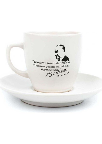 Eserinin Üzerinde Eseri Olmayan Yegane Sanatkar Öğretmendir. Krem Türk Kahvesi Fincanı - Hediye Seramik Türk Kahvesi Fincanı