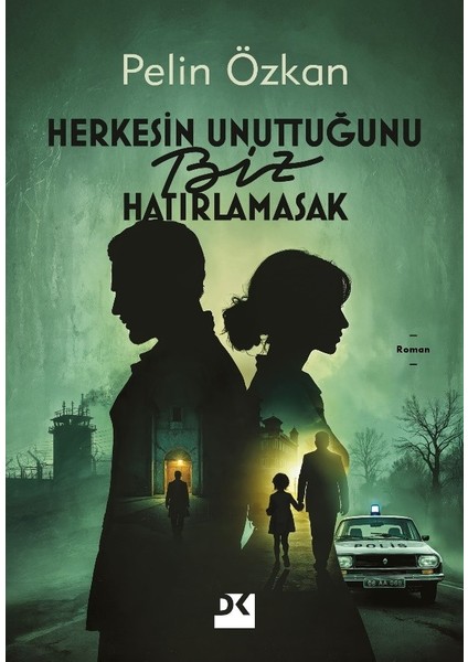 Herkesin Unuttuğunu Biz Hatırlamasak