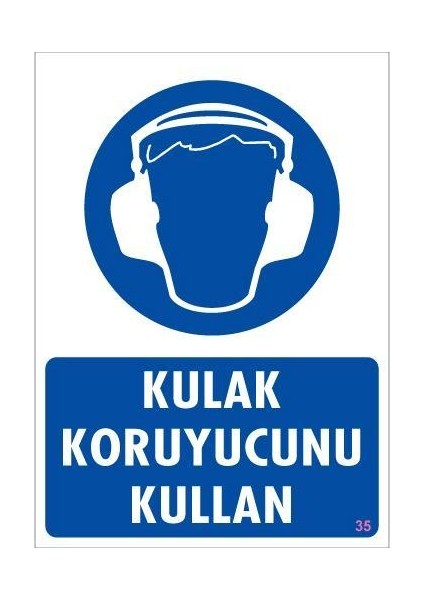 Kulak Koruyucu Kullan Uyarı Levhası 25X35 KOD35