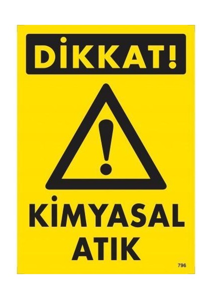 Dikkat Kimyasal Atık Uyarı Levhası 25X35 KOD796