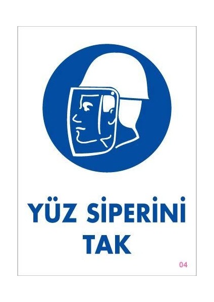 Yüz Siperi Tak Uyarı Levhası 25X35 Kod4