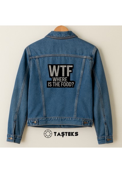 Taşlı Ütülenebilen Veya Sticker Olarak Kullanılabilen 'wtf Where Is The Food' Yazı Modeli modelleri
