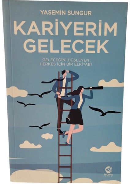 Kariyerim Gelecek: Geleceğini Düşleyen Herkes Için Bir Elkitabı