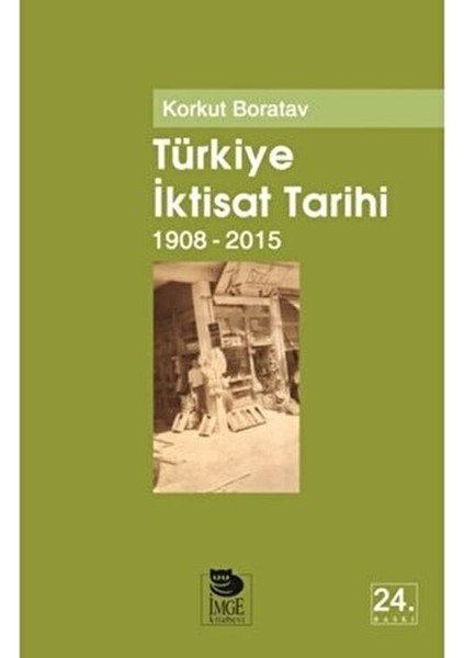 Türkiye Iktisat Tarihi (1908-2015) Korkut Boratav 9789755333939