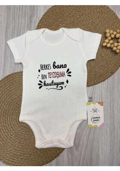 % 100 Pamuk,herkes Bana Ben Teyzoşuma Hastayım Baskılı Çıtçıtlı Body
