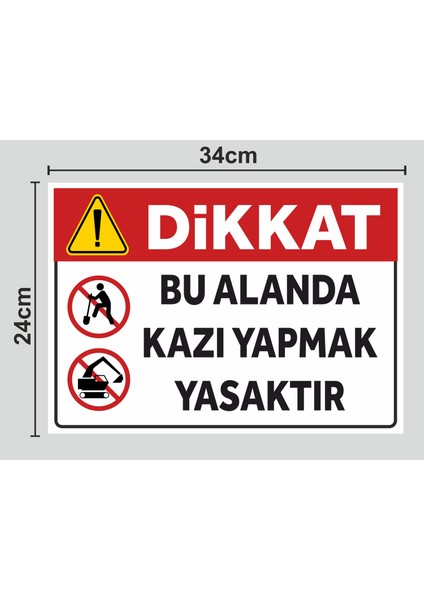 Bu Alanda Kazı Yapmak Yasaktır - Tabela Uyarı Levhası 24X34 cm Polikarbon