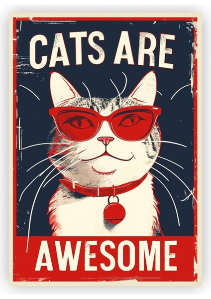 Cats Are Awesome Kediler Muhteşemdir Ahşap Poster 20X29 cm