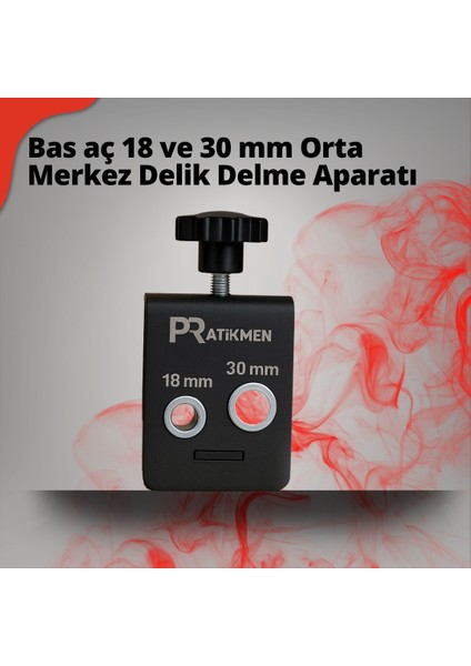 Bas Aç 18 ve 30 mm Orta Merkez Delik Delme Aparatı modelleri