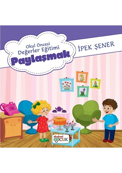 Akademi Çocuk Okul Öncesi Değerler Eğitimi Paylaşmak