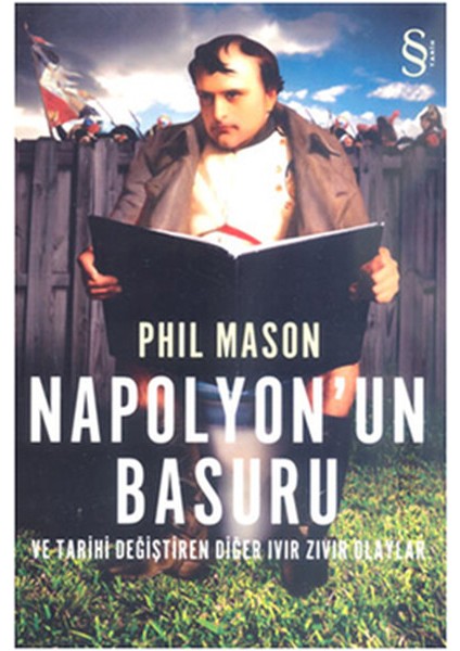 Napolyon'un Basuru ve Tarihi Değiştiren Diğer Ivır Zıvır Olaylar