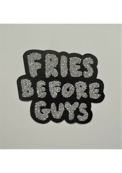 Taşlı Ütülenebilen Veya Sticker Olarak Kullanılabilen 'fries Before Guys' Yazı Modeli fiyatları