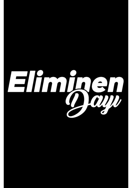 Eliminen Dayı Sticker 10 x 4 cm modelleri