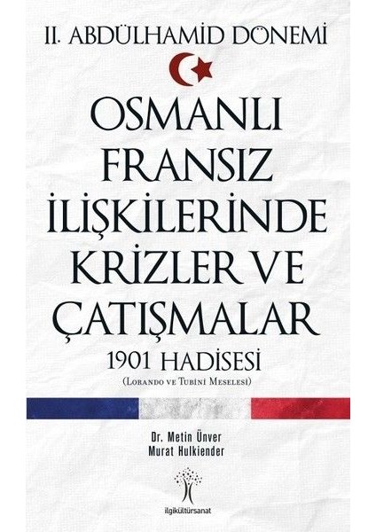 Osmanlı Fransız Ilişkilerinde Krizler ve ÇATIŞMALAR-1901 Hadisesi
