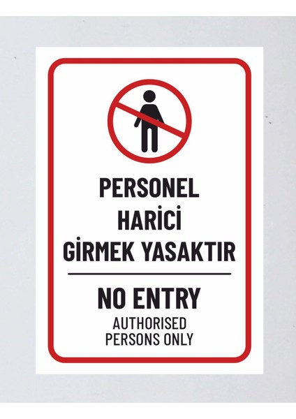 Personel Harici Girmek Yasaktır Tabela Polikarbon 16X23CM