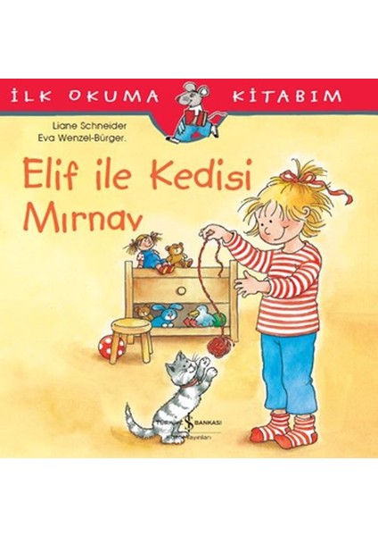 Ilk Okuma Kitabım - Elif ile Kedisi Mırnav