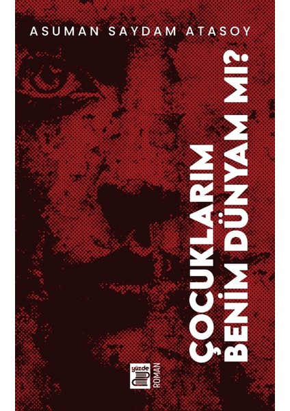 Çocuklarım Benim Dünyam Mı?