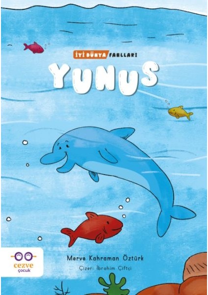 Yunus - Iyi Dünya Fablları