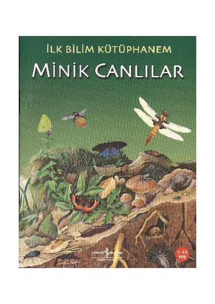 Ilk Bilim Kütüphanem - Minik Canlılar