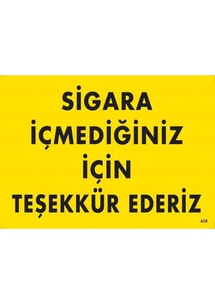 Sigara Içmediğiniz Için Teşekkür Ederiz Uyarı Levhası 25X35 KOD:435