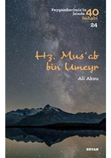 Hz. Mus'ab Bin Umeyr - Peygamberimiz'in Izinde 40 Sahabi - 24