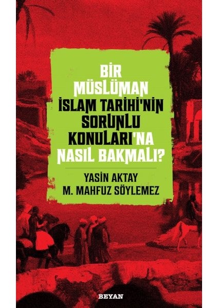 Bir Müslüman Islam Tarihi’nin Sorunlu Konuları’na Nasıl Bakmalı?