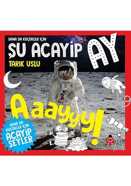 Daha Da Küçükler Için Şu Acayip Ay