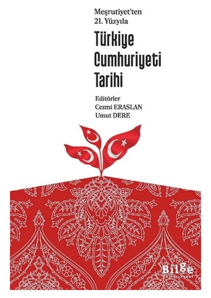 Meşrutiyet’ten 21. Yüzyılı Türkiye Cumhuriyeti Tarihi