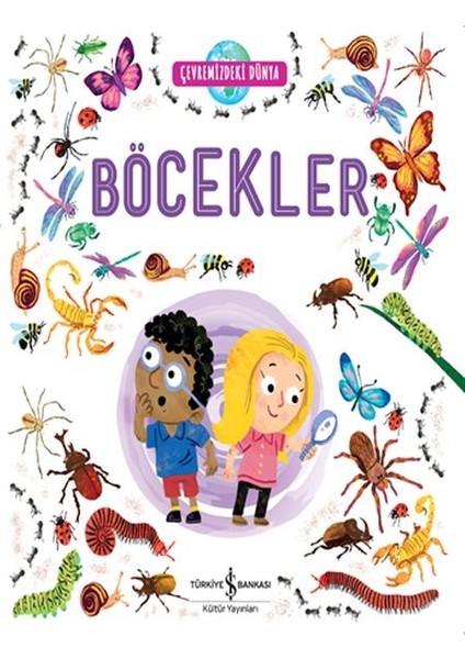 Çevremizdeki Dünya - Böcekler