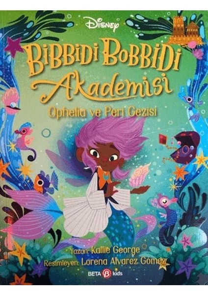 Bibbidi Bobbidi Akademisi Ophelia ve Peri Gezisi