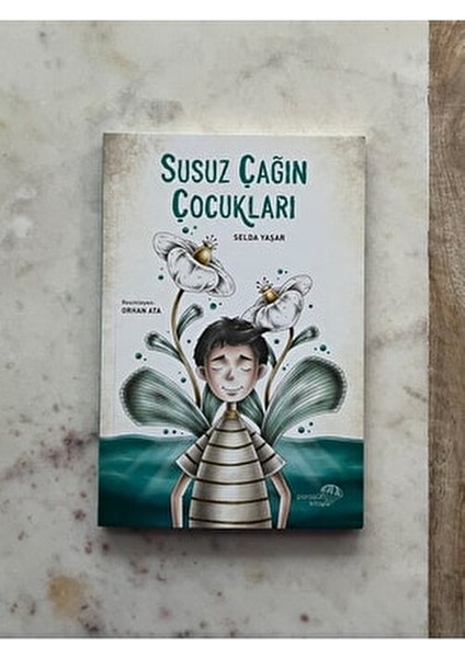 Susuz Çağın Çocukları Selda Yaşar Ciltsiz Eğitici Roman 6-8 Yaş İçin fırsatları