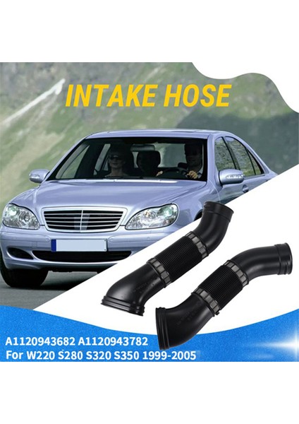 1 Çift Araba Hava Giriş Hortumu A1120943682 A1120943782 Mercedes Benz W220 S280 S320 S350 1999-2005 Hava Kanalı Giriş Borusu (Yurt Dışından) modelleri