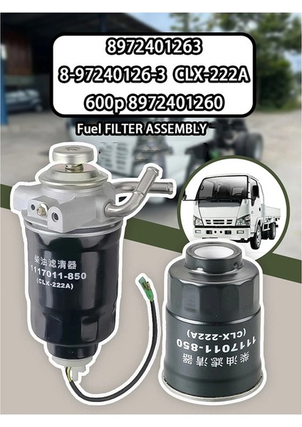 Isuzu NKR77 4jh1 1117011-850 8972401263 8-97240126-3 CLX-222A 600P 8972401260 Için Kamyon Yakıt Filtresi Tertibatı (Yurt Dışından) fiyatları