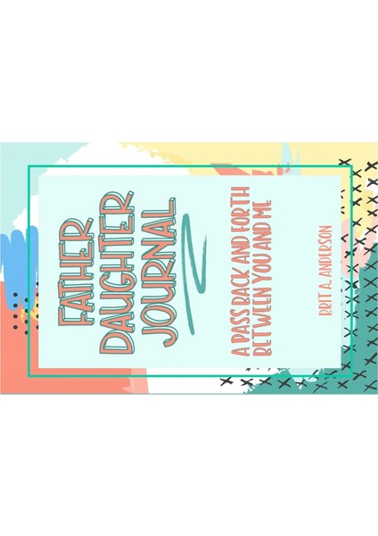 Baba ve Kızı Günlüğü: Baba ve Kızı Günlüğü (Genç Için), Baba ve Ben Günlüğü, Baba ve Kızı Günlüğü (Yurt Dışından) indirimleri