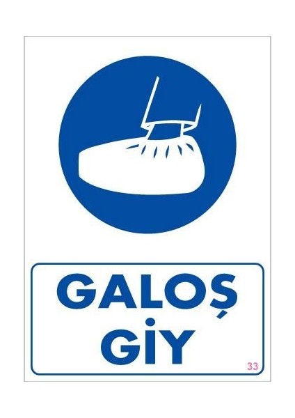 Galoş Giy Uyarı Levhası 25X35 Kod:33